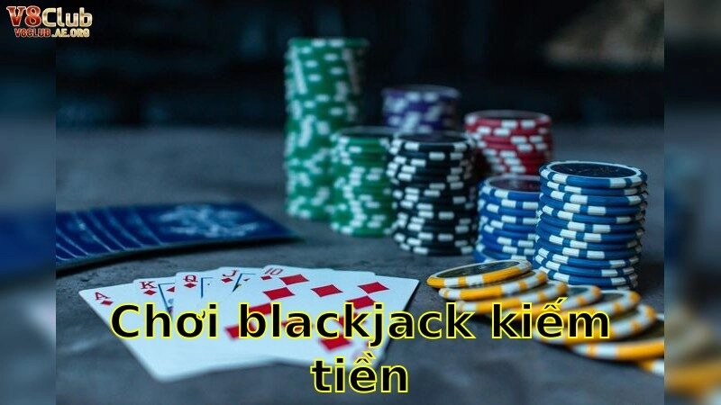 Chinh Phục Blackjack Chuyên Nghiệp - Kiếm Tiền Ngay